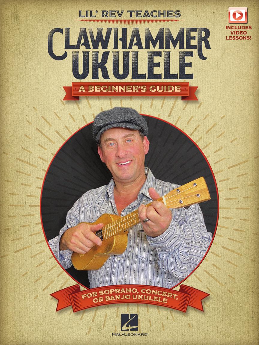 Front Cover of Lil' Rev Teaches Clawhammer Ukulele - A Beginner's Guide to Soprano, Concert, or Banjo Ukulele - SKU# 49-364460 : Product Type Media : Elderly Instruments