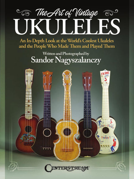 The Art of Vintage Ukuleles Elderly Instruments