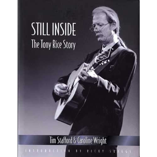 Image 1 of Still Inside: The Tony Rice Story - SKU# 736-1 : Product Type Media : Elderly Instruments