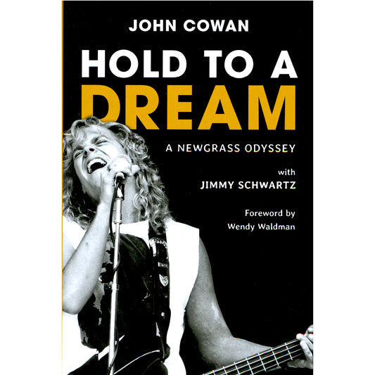 Image 1 Cover of Hold to a Dream : A Newgrass Odyssey by John Cowan with Jimmy Schwartz SKU : 49-459525