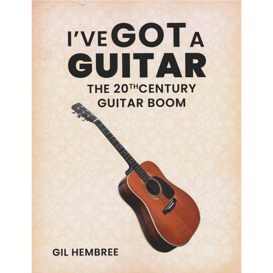 Image 1: cover of "I've Got A Guitar: The 20th Century Guitar Boom" by Gil Hembree SKU: 825-1