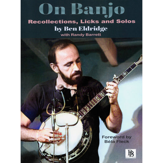 Image 1, cover of On Banjo - Recollections, Licks and Solos by Ben Eldridge with Randy Barrett SKU: 826-1