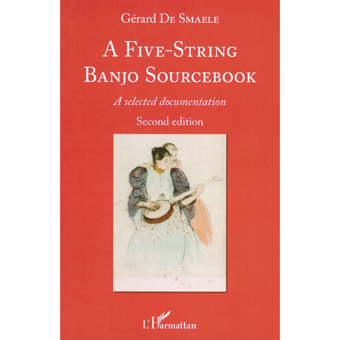 Image 1 cover of A Five-String Banjo Sourcebook - A Selected Documentation Second edition by Gerard De Smaele SKU: 827-1