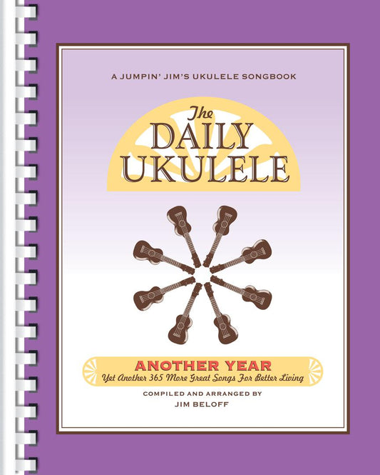 Front Cover of The Daily Ukulele - Another Year Yet Another 365 More Great Songs for Better Living - SKU# 49-161490 : Product Type Media : Elderly Instruments